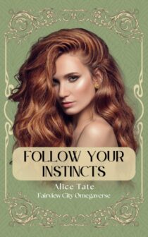 Follow Your Instincts by Alice Tate EPUB & PDF