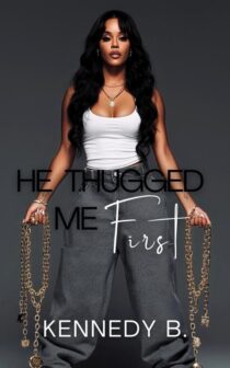 He Thugged Me First by Kennedy B EPUB & PDF