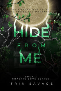 Hide From Me (Chaotic Love) by Trin Savage EPUB & PDF