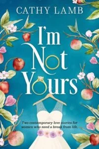 I’m Not Yours by Cathy Lamb