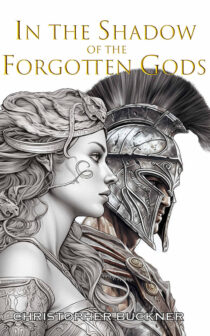 In the Shadow of the Forgotten Gods by Christopher Buckner EPUB & PDF