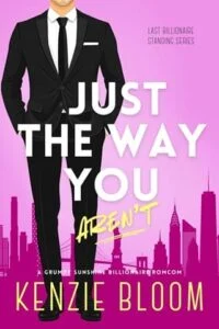 Just The Way You Aren’t by Kenzie Bloom Epub & PDF