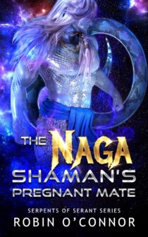 The Naga Shaman's Pregnant Mate by Robin O'Connor EPUB & PDF
