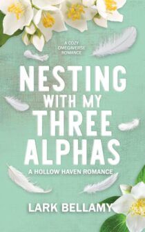 Nesting With My Three Alphas by Lark Bellamy EPUB & PDF