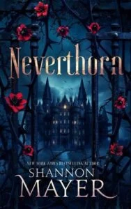 Neverthorn by Shannon Mayer