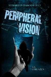 Peripheral Vision by A.S. Lorenzen
