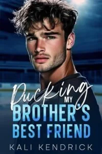 Pucking My Brother’s Best Friend By Kali Kendrick