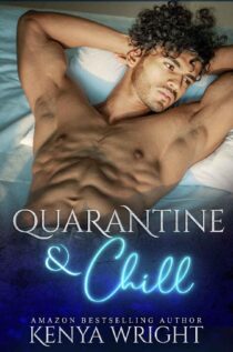 Quarantine and Chill by Kenya Wright EPUB & PDF