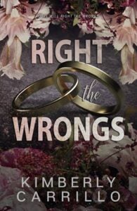 Right the Wrongs by Kimberly Carrillo