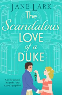 The Scandalous Love of a Duke by Jane Lark EPUB & PDF