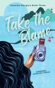 Take the Blame by Adorabol Huckleby-Ordaz