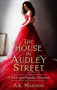 The House in Audley Street by A.K. Madison