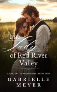 The Lady of Red River Valley by Gabrielle Meyer
