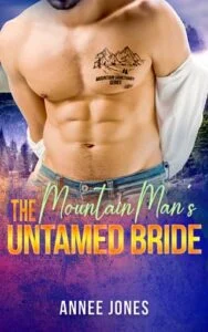 The Mountain Man’s Untamed Bride by Annee Jones