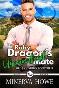 The Ruby Dragon’s Unconventional Mate by Minerva Howe