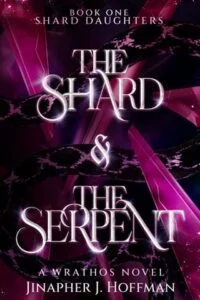 The Shard and the Serpent by Jinapher J. Hoffman