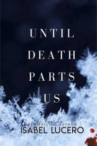 Until Death Parts Us by Isabel Lucero
