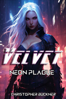 Velvet #3: Neon Plague by Christopher Buckner EPUB & PDF