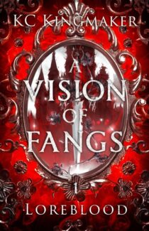 Vision of Fangs by KC Kingmaker EPUB & PDF