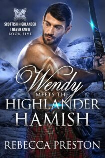 Wendy Meets The Highlander Hamish by Rebecca Preston EPUB & PDF