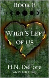 What’s Left of Us by H.N DeFore