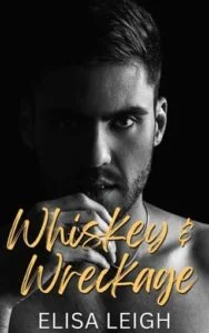 Whiskey & Wreckage by Elisa Leigh Epub & PDF
