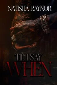 ‘Til I Say When by Natisha Raynor