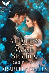 A Duchess Worth Stealing by Arabella Wells