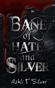Bane of Hate and Silver by Ashli T Silver EPUB & PDF