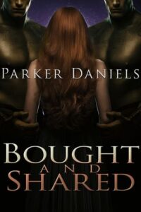 Bought and Shared by Parker Daniels Epub & PDF