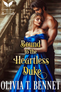 Bound to the Heartless Duke by Olivia T. Bennet EPUB & PDF