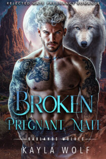 Broken Pregnant Mate by Kayla Wolf EPUB & PDF
