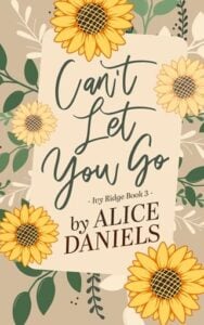 Can’t Let You Go by Alice Daniels