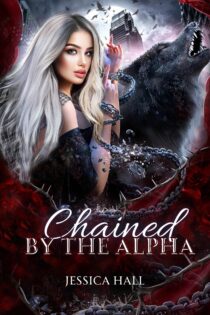 Chained By The Alpha by Jessica Hall EPUB & PDF