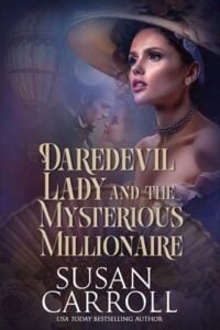 Daredevil Lady and the Mysterious Millionaire by Susan Carroll