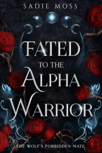 Fated to the Alpha Warrior by Sadie Moss EPUB & PDF