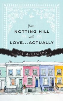 From Notting Hill with Love.. Actually by Ali McNamara EPUB & PDF