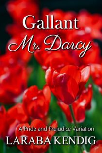 Gallant Mr. Darcy by Laraba Kendig EPUB & PDF