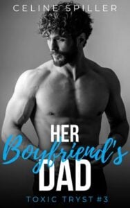 Her Boyfriend’s Dad by Celine Spiller
