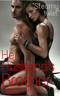 Her Husband's Brother by Caitlyn Miles EPUB & PDF