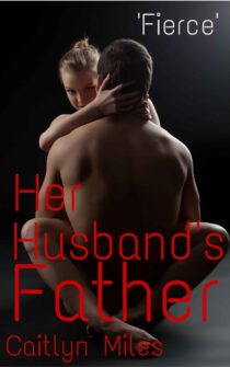 Her Husband's Father by Caitlyn Miles EPUB & PDF