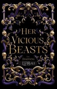 Her Vicious Beasts: The Beginning by E.P. Bali