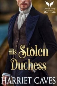 His Stolen Duchess by Harriet Caves Epub & PDF