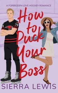 How to Puck Your Boss by Sierra Lewis