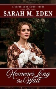 However Long the Wait by Sarah M. Eden