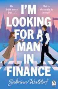I’m Looking for a Man in Finance by Sabrina Waldorf