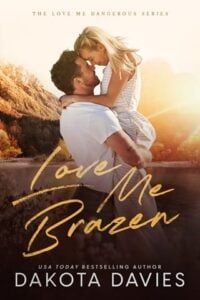 Love Me Brazen by Dakota Davies (
