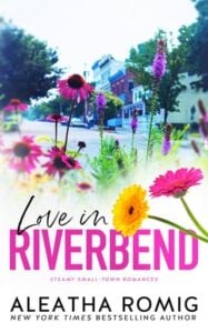 Love in Riverbend by Aleatha Romig