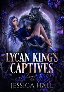 Lycan King’s Captives by Jessica Hall EPUB & PDF