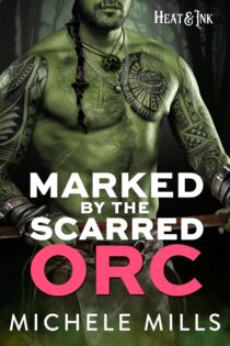 Marked by the Scarred Orc by Michele Mills EPUB & PDF